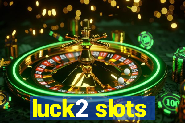 luck2 slots